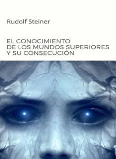 el conocimiento de los mundos superiores y su consecucion (traducido) (ebook)-9791255365310