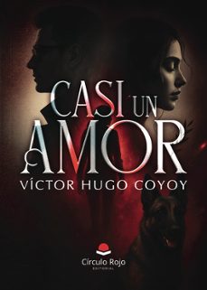casi un amor-victor hugo coyoy-9791370160210