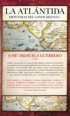 la atlantida: fronteras del conocimiento (ebook)-jose orihuela guerrero-9791370200510