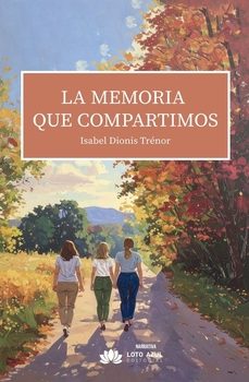 la memoria que compartimos-isabel dionis trenor-9791387571610