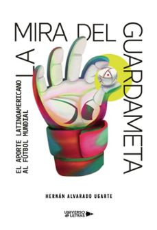 la mira del guardameta (ebook)-hernán alvarado ugarte-9791387717810