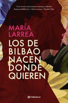 los de bilbao nacen donde quieren-maria larrea-9791387739010