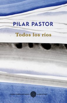 todos los ríos-pilar pastor-9791387751210