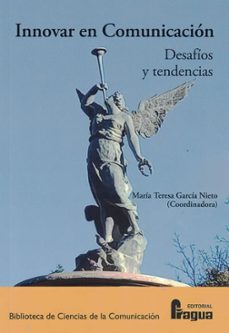 innovar en comunicación. desafíos y tendencias-maria teresa (ed.) garcia nieto-9791399066210