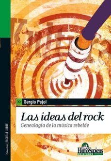 las ideas del rock. genealogia de la musica rebelde (ebook)-sergio pujol-9798227043610