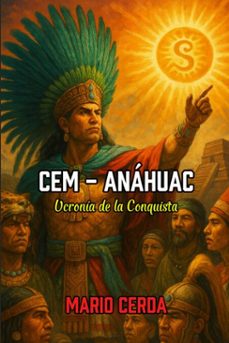 cem - anahuac, ucronia de la conquista (ebook)-mario cerda-9798231643110