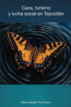caos, turismo y lucha social en tepoztlan (ebook)-cesar ruiz-9798231691210