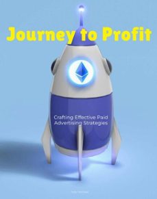 journey to profit: crafting effective paid advertising strategies (ebook)-tyler michael-9798231699810