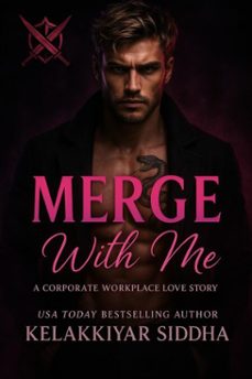 merge with me: a corporate workplace love story (ebook)-kelakkiyar siddhar-9798232643010