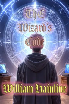 the wizard's code (ebook)-william a. hainline-9798233092510