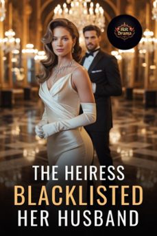 the heiress blacklisted her husband (ebook)-hot drama-9798233100710