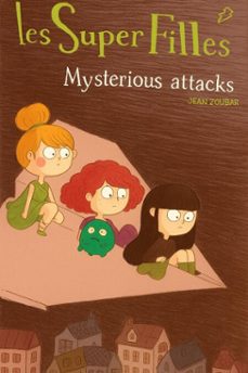 mysterious attacks (the superfilles) (ebook)-jean zoubar-9798233233210
