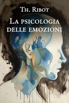 la psicologia delle emozioni (ebook)-th. ribot-9798233492310
