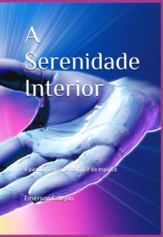 a serenidade interior (ebook)-emerson calejon-9798322880110