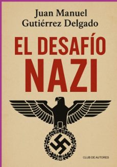 el desafio nazi (ebook)-juan manuel gutiérrez delgado-9798651880010