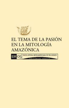 el tema de la pasion en la mitologia amazonica (ebook)-alejandro ortiz rescaniere-cdleir0592610