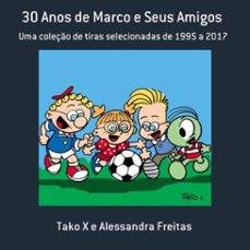 30 anos de marco e seus amigos (ebook)-tako x alessandra e freitas-3410002355720