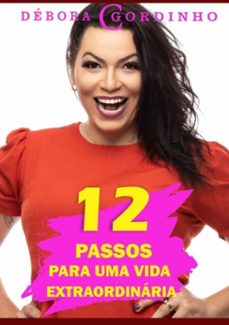 12 passos para uma vida extraordinaria (ebook)-débora c gordinho-3410003390720