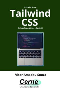 introduço ao tailwind css aplicaçes praticas  parte iii (ebook)-vitor amadeu souza-3410007603420