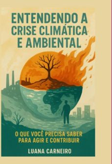 entendendo a crise climatica e ambiental (ebook)-luana gomes carneiro-3410008944720