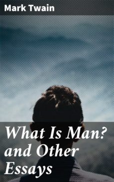 what is man? and other essays (ebook)-mark twain-4057664125620