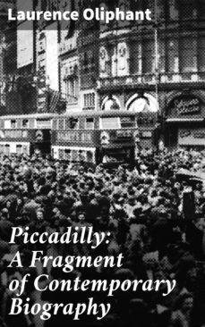 piccadilly: a fragment of contemporary biography (ebook)-laurence oliphant-4057664563620