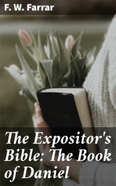 the expositor's bible: the book of daniel (ebook)-f. w. farrar-4057664576620
