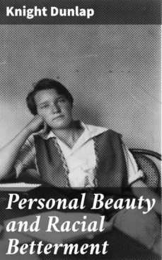 personal beauty and racial betterment (ebook)-knight dunlap-4064066063320