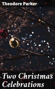 two christmas celebrations (ebook)-theodore parker-4064066107420