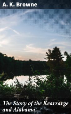 the story of the kearsarge and alabama (ebook)-a. k. browne-4064066146320