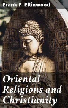 oriental religions and christianity (ebook)-frank f. ellinwood-4064066227920