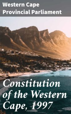 constitution of the western cape, 1997 (ebook)-western cape provincial parliament-4064066314620
