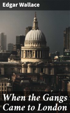 when the gangs came to london (ebook)-edgar wallace-4066338051820