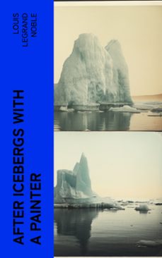 after icebergs with a painter (ebook)-louis legrand noble-4066339561120