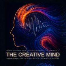 the creative mind: proven hyperfocus soundscapes to unlock your creative potential (audiolibro)-4069829298520