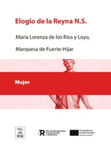 elogio de la reyna n.s. (ebook)-maría lorenza de los ríos y loyo fuerte-híjar-gabriel de sancha-4099995489620