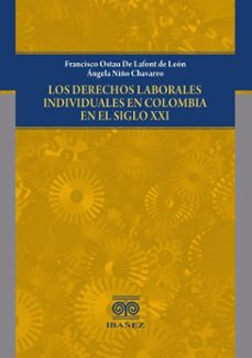 los derechos laborales individuales en colombia en el siglo xxi (ebook)-francisco ostau de lafont de león-ángela niño chavarro-4099995590920