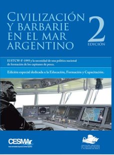 civilizacion y barbarie en el mar argentino: el stcw-f-1995 y la necesidad de una politica (ebook)-ángel andreu-4099995621020