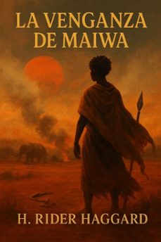 la venganza de maiwa (ebook)-h. rider haggard-7502319078020
