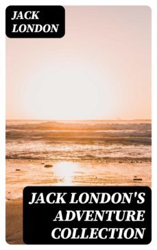 jack london's adventure collection (ebook)-jack london-8596547009320