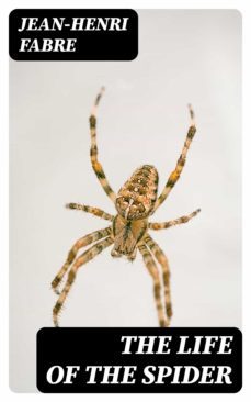 the life of the spider (ebook)-jean henri fabre-8596547166320