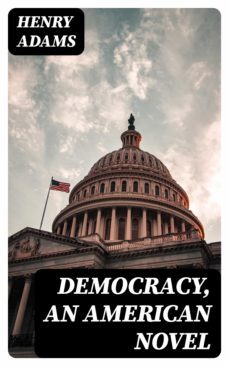 democracy, an american novel (ebook)-henry adams-8596547315520