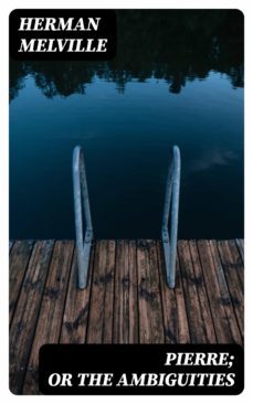 pierre; or the ambiguities (ebook)-herman melville-8596547344520