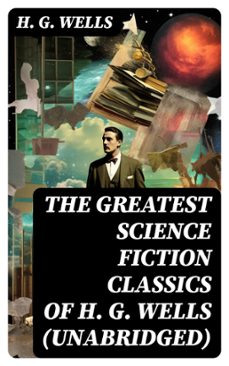 the greatest science fiction classics of h. g. wells (unabridged) (ebook)-h. g. wells-8596547742920