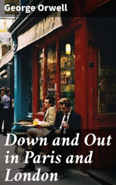 down and out in paris and london (ebook)-george orwell-8596547774020