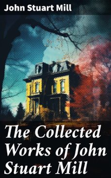 the collected works of john stuart mill (ebook)-john stuart mill-8596547813620