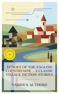 echoes of the english countryside  3 classic village fiction stories (ebook)-george eliot-thomas hardy-hesba stretton-8596547873020