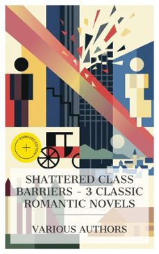 shattered class barriers  3 classic romantic  novels (ebook)-charlotte m. yonge-r. d. blackmore-henry james-8596547876120