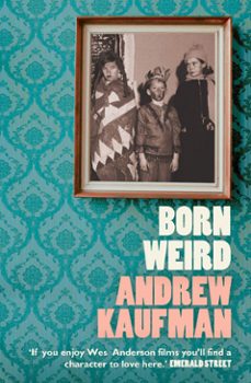 born weird (ebook)-andrew kaufman-9780007516520
