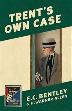 trent s own case (detective club crime classics)-e.c. bentley-9780008216320